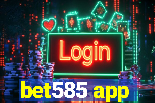 bet585 app